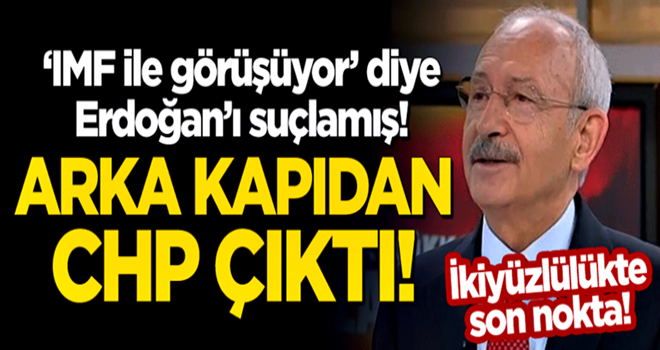 Kılıçdaroğlu, "IMF ile arka kapıdan görüşüyorlar" diye Erdoğan'ı suçlamış!