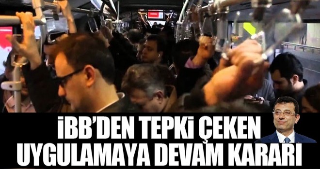 İBB'den tepki çeken uygulamaya devam kararı