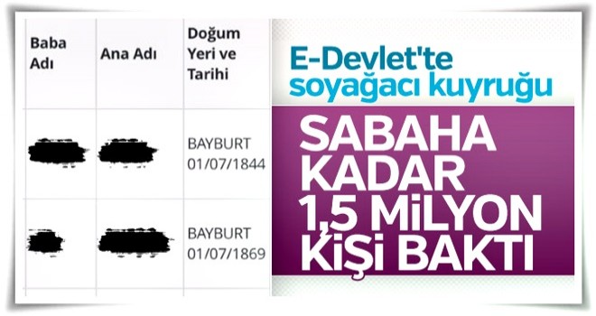 Saatte 200 bin alt-üst soy raporu alındı