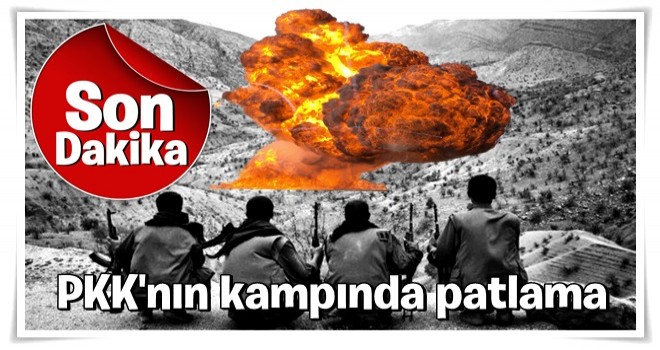 PKK'nın kampında patlama: Çok sayıda terörist öldü