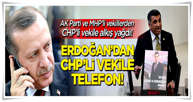 Erdoğan'dan CHP'li vekile tebrik telefonu!