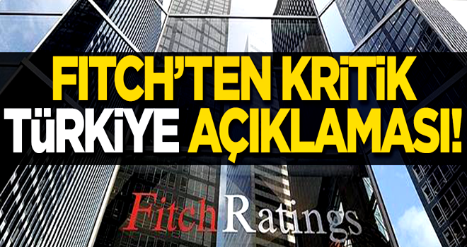 Fitch Ratings'ten kritik açıklama! Türk ekonomisi...