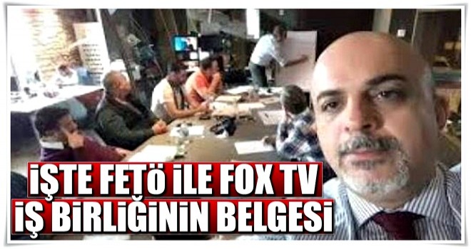 İşte FETÖ ile FOX TV işbirliğinin belgesi