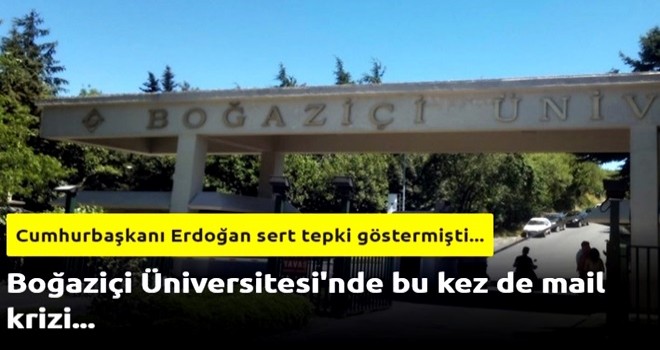 Boğaziçi Üniversitesi'nde bu kez de mail krizi...