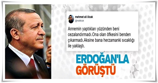 Mehmet Ali Ilıcak, randevu veren Erdoğan'a teşekkür etti