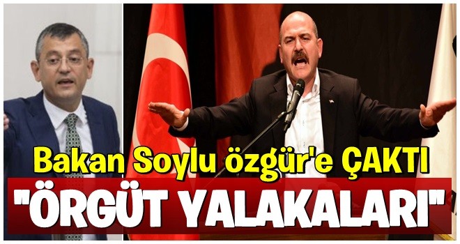 Bakan Soylu'dan CHP'li Özel'e cevap: Örgüt yalakaları