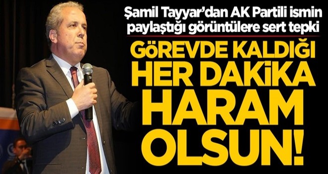 Şamil Tayyar’dan AK Partili ismin paylaştığı görüntülere sert tepki! 'Görevde kaldığı her dakika haram olsun'