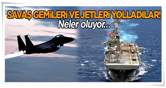 Yüksek gerilim! Savaş gemileri ve jetler...