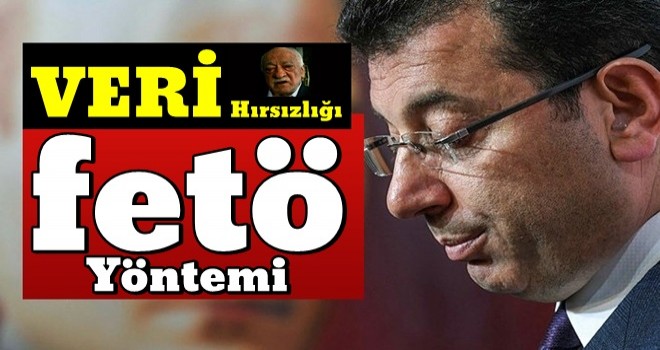 Veri hırsızlığı FETÖ yöntemi! Ekrem İmamoğlu büyük suç işliyor