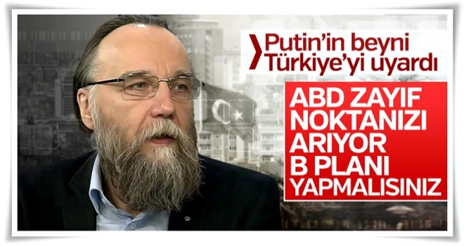 Rus filozof Aleksandr Dugin: Türkiye'nin B planı olmalı