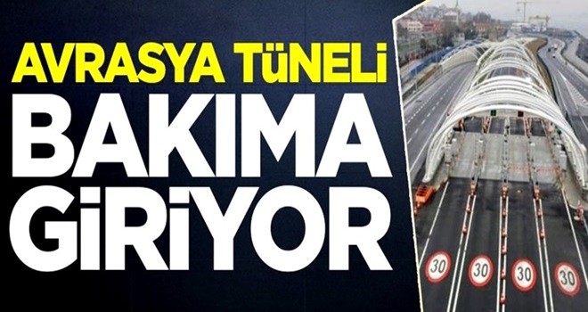 Avrasya Tüneli trafiğe kapatılacak!