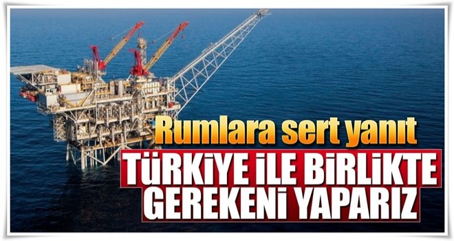 Rumlara çok sert yanıt