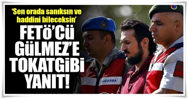 Mahkeme Başkanından FETÖ'cü sanığa tokat gibi cevap!