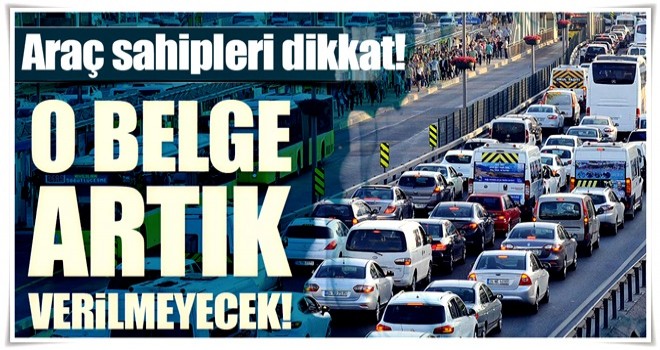 Araç sahipleri dikkat! Ruhsattan trafik belgesi çıkarıldı