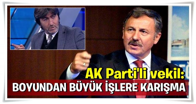 AK Parti'li vekil: Rıdvan Dilmen boyundan büyük işlere kalkışmasın