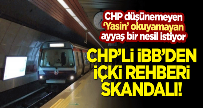 CHP düşünmeyen ayyaş bir nesil istiyor! İBB reklam panolarında 'içki rehberi' skandalı!