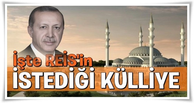 İşte Tayyip Erdoğan'ın Bursa'ya istediği külliye.