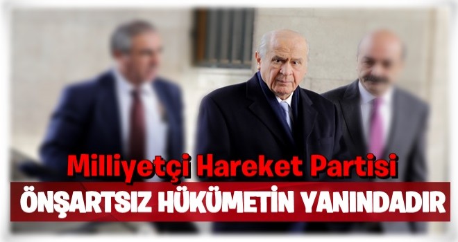 Bahçeli'den önşartsız destek