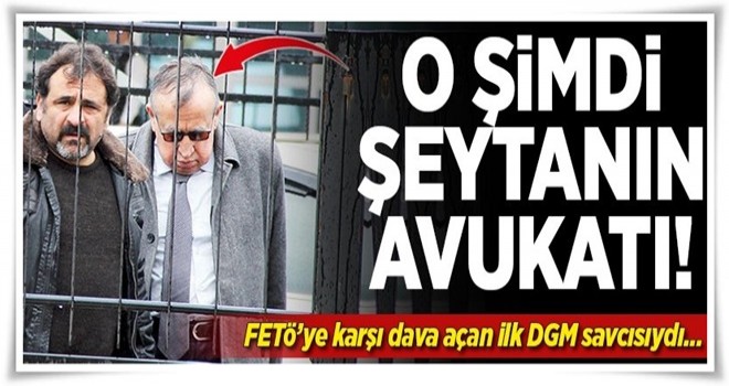 Nereden nereye!!! Nuh Mete Yüksel FETÖ sanığının avukatı oldu...