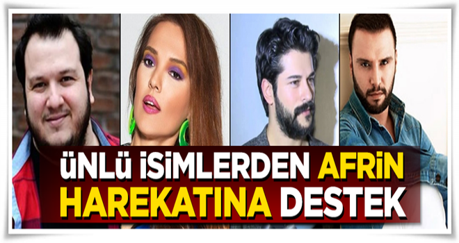 Ünlü isimlerden Afrin harekatına destek