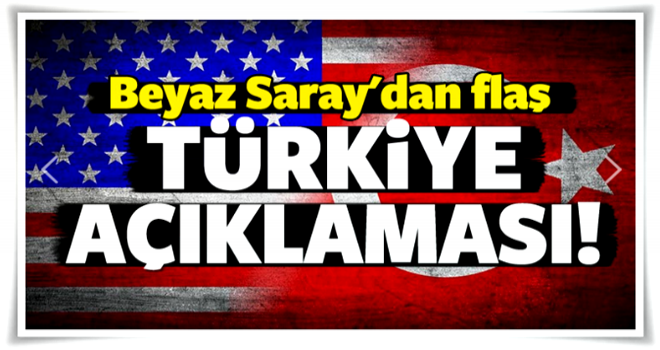 Beyaz Saray'dan bir Türkiye açıklaması daha!