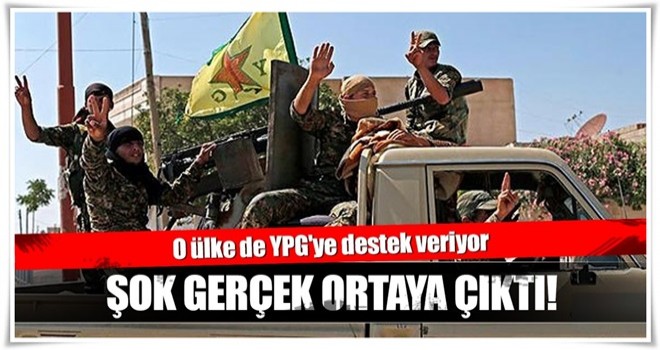 Şok gerçek ortaya çıktı! O ülke de YPG'ye destek veriyor