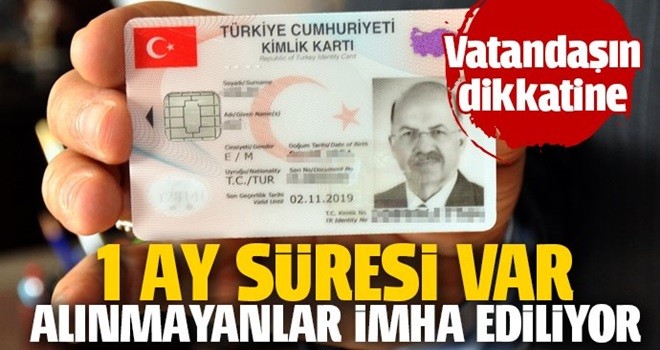 1 ay süresi var! Alınmayan çipli kimlik kartlar imha ediliyor