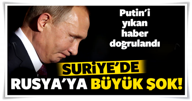 Suriye'de Rusya'ya büyük şok!