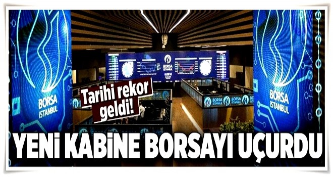 Yeni kabine borsayı uçurdu