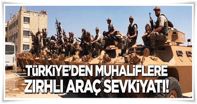 Türkiye'den Muhaliflere zırhlı araç sevkiyatı