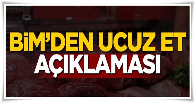 BİM'den ucuz et açıklaması