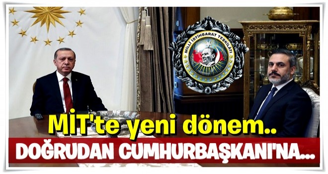 İstihbaratta yeni dönem başlıyor