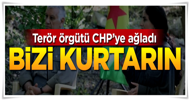 Terör örgütü CHP'ye ağladı