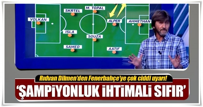 Rıdvan Dilmen: Bu kadronun şampiyon olma ihtimali sıfır!