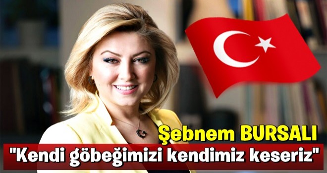 ''Kendi göbeğimizi kendimiz keseriz''