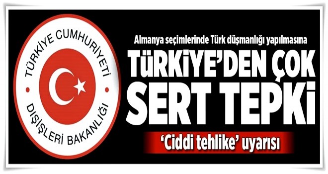 Dışişleri Bakanlığı'ndan Almanya'ya sert tepki .