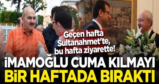 Geçen hafta Sultanahmet'te bu hafta ziyarette! İmamoğlu cuma kılmayı bir haftada bıraktı