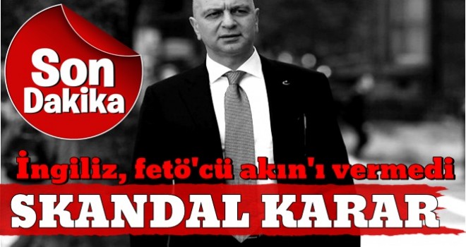 İngiltere Akın İpek'in iadesini reddetti!