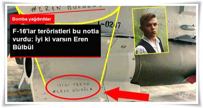 F-16'lar 5 Teröristi Üzerinde "İyi ki Varsın Eren Bülbül" Yazan Füzelerle Vurdu