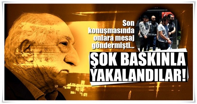 Son dakika: FETÖ’nün gaybubet evlerine operasyon!