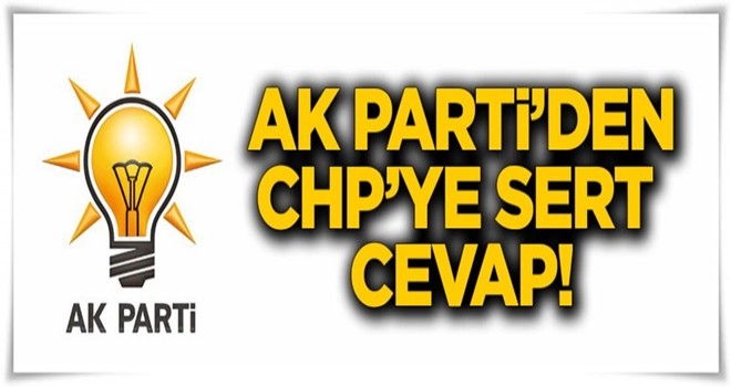 AK Parti'den CHP'ye sert cevap!