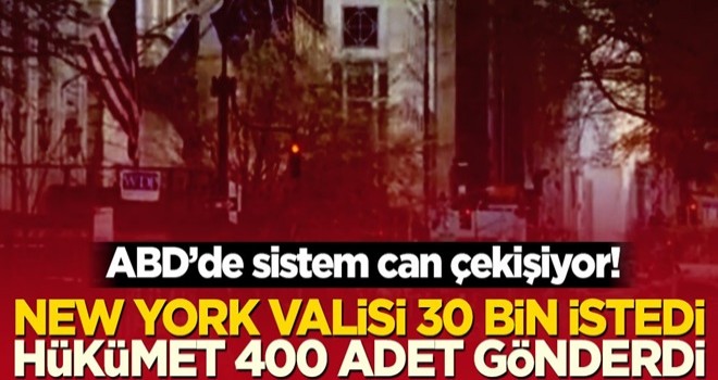 ABD’de sistem can çekişiyor! New York valisi 30 bin istedi, hükümet 400 adet gönderdi