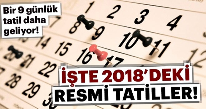 2018 Resmi tatil günleri! Toplamda ne kadar izin var?