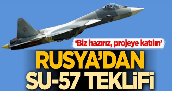 Rusya'dan Su-57 teklifi: Biz hazırız, projeye katılın