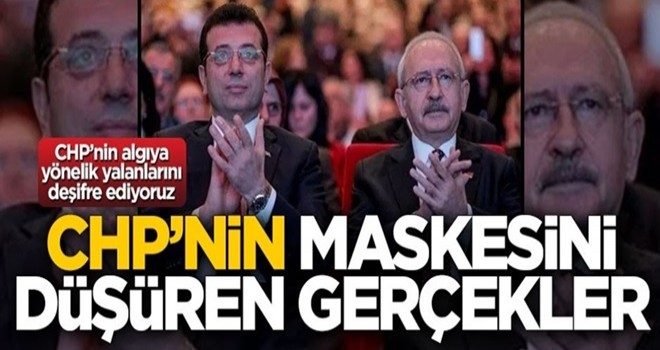 CHP’nin maskesini düşüren gerçekler