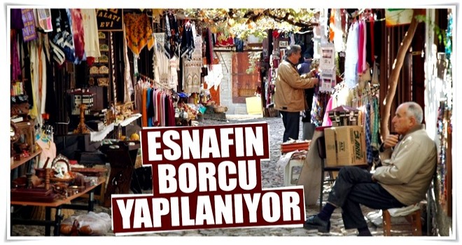 Esnafın borcu yapılanıyor