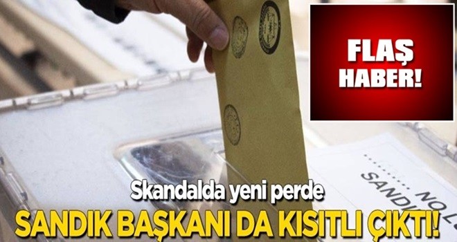 Sandık başkanı da kısıtlı çıktı