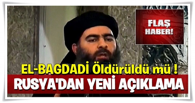 Rusya: Ebu Bekir el-Bağdadi büyük ihtimalle öldü!