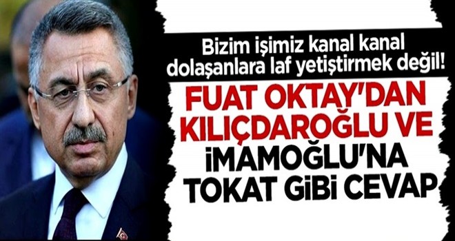 Fuat Oktay'dan İmamoğlu ve Kılıçdaroğlu'na çok sert tepki