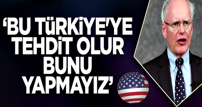 Jeffrey: Bu, Türkiye'ye tehdit olur, bunu yapmayız